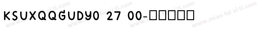 KSUXQQGUDY0 27 00字体转换